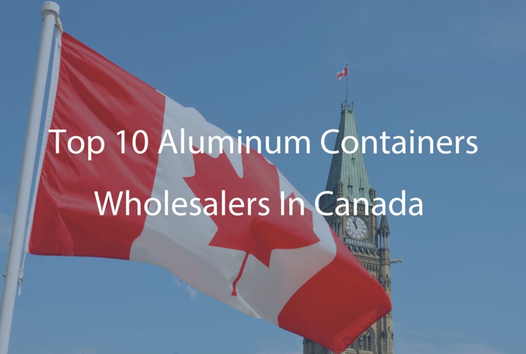 Top-10-Aluminum-Containers-Wholesalers-In-Canada